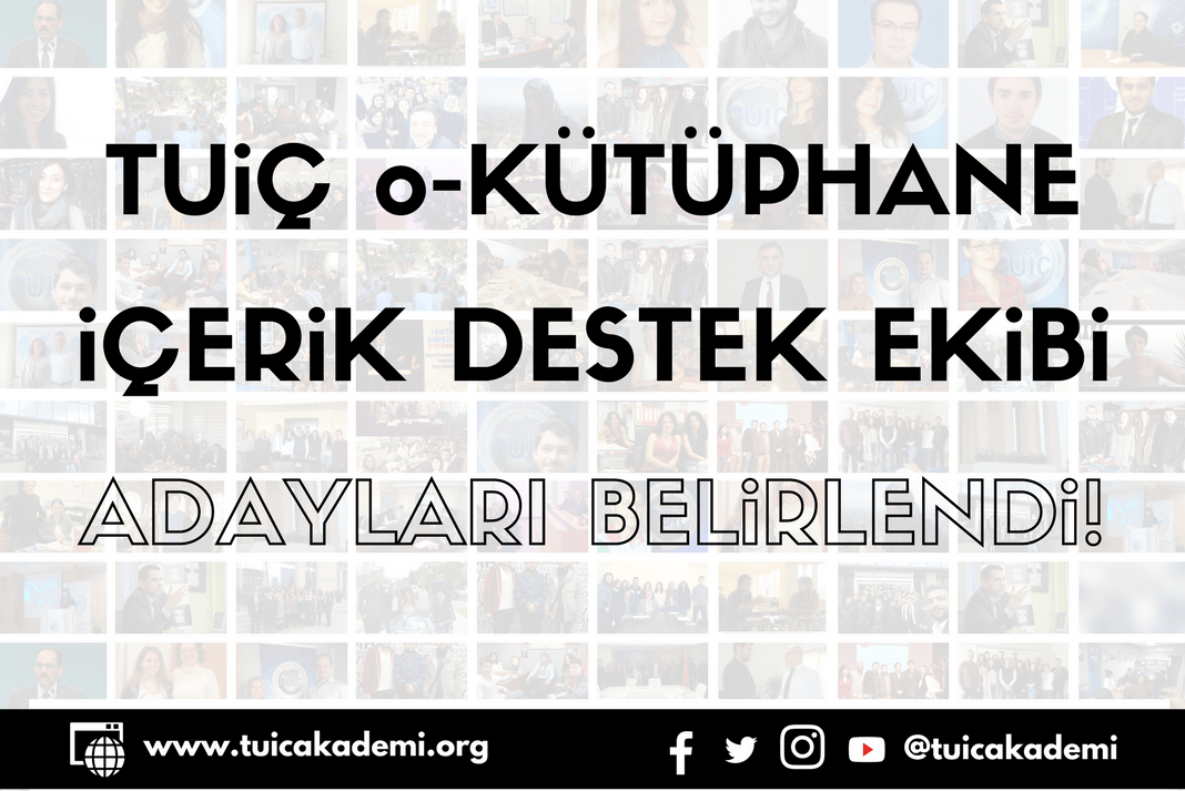 TUİÇ o-Kütüphane İçerik Destek Ekibi Adayları Belirlendi!