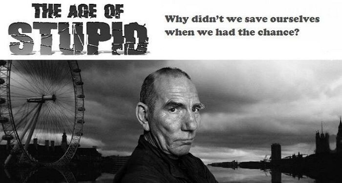 The Age Of Stupid (2009)