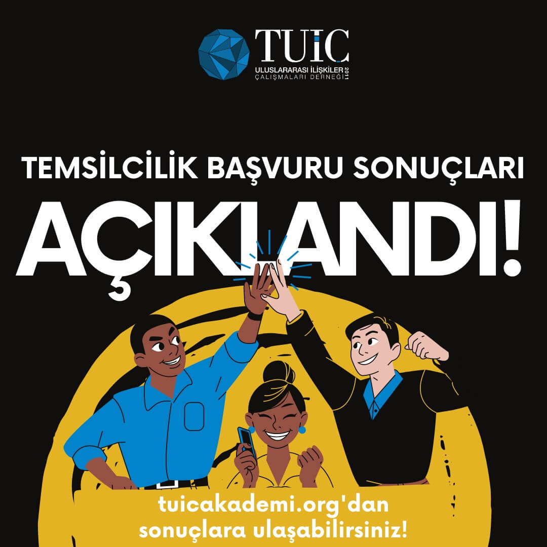 TUİÇ- Uluslararası İlişkiler Çalışmaları Derneği Üniversite Temsilciliği Başvuru Sonuçları